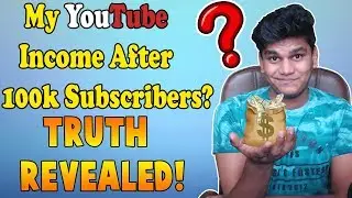 My Earning After 100k Subscribers is........? (The Truth) - BeastBoyShub QNA