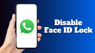 How To Disable Face ID Lock From WhatsApp on iPhone