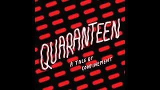 Quaranteen - A tale of confinment