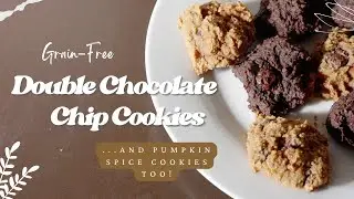 How to Make Grain-Free Double Chocolate Chip Cookies (and Pumpkin Spice Cookies too!)