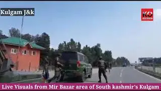Encounter Between Millitants and Security forces underway in Malpora Mir Bazar area of Kulgam Dstrct