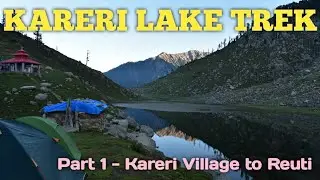 Kareri Lake Trek [ Himachal ] - Part 1 - Kareri Village to Reuti Village