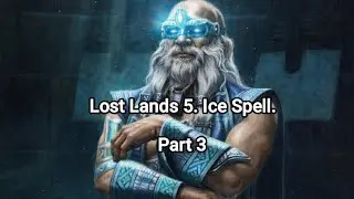 Lost Lands 5. Ice Spell. Part 3. Searching for the help of Buldan the priest.