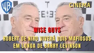 WISE GUYS ROBERT DE NIRO VIVER&Aacute; DOIS MAFIOSOS EM LONGA DE BARRY LENVINSON