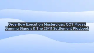 Orderflow Execution Masterclass: COT Moves, Gamma Signals & The 25/11 Settlement Playbook 📱