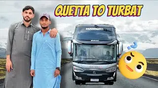 Quetta se Turbat Ka Safar | Neend Mein Gozar Gya 😍