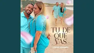 Tu de que vas