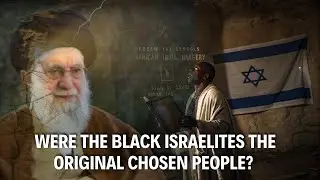 Iran&rsquo;s Secret Archives Reveal a Shocking Truth: Were the Black Israelites the Original Chosen People