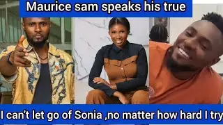 Shocking 😳 Maurice sam revealed to the shocking reason why he can't let go of Sonia uche .
