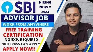 SBI advisor Job | Anyone can Apply | work from anywhere | free Training |latest jobs 2023