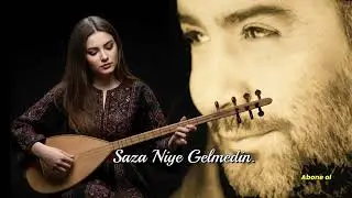 Saza Niye Gelmedin [ Anatolian Folk Song Music ]