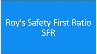CFA Level1-Quantitative Methods|What is Roy's Safety First Ratio| SFR|probability of short fall risk