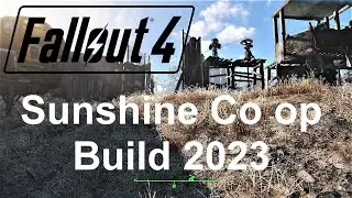 My Sunshine Tidings Co-op 2023 Build - No Mods or use of the extend budget glitch - Fallout 4