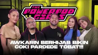THE POWERPOD GIRLS : KONTROVERSI COKI PARDEDE DIBONGKAR AWKARIN ERIKA SARAH!!! LANGSUNG TOBAT?!