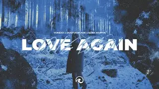 Yonexx, DustyAutumn - Love Again (feat. Ezra Martin)