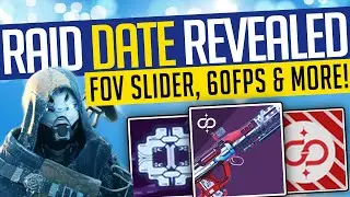 Destiny 2 | RAID DATE REVEALED! Raid Emblems, Console FOV Slider & More!