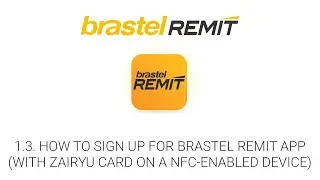 1.3. HOW TO SIGN UP FOR BRASTEL REMIT APP (WITH ZAIRYU CARD ON A NFC-ENABLED DEVICE) - English ● ...