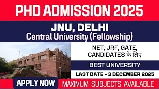 New PhD Admission 2025 | Jawaharlal Nehru University | JNU Delhi | Fellowship | Apply Now