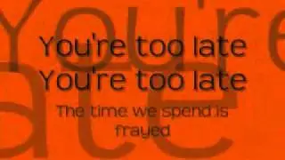 Too Little, Too Late - A Skylit Drive w/ lyrics