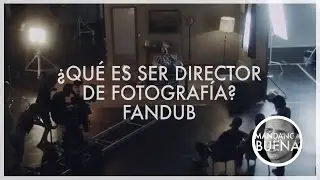 [Fandub] ¿Qué es ser Director de Fotografía?