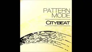 Pattern Mode - Citybeat (Tune Up! Remix) [2006]