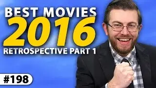 BEST MOVIES OF 2016 -- Yearly Retrospective (Part I)