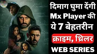 Top 7 Best Suspense Thriller Web Series On Mx Player | Best Thriller Web Series | Filmy Counter