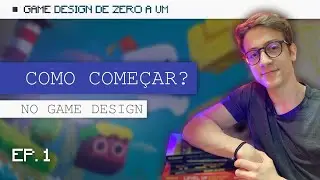 Como come&ccedil;ar na &aacute;rea de Game Design? | Game Design: De Zero a Um (1/3)