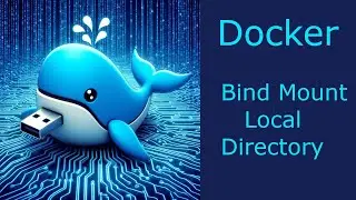 Docker - How To Bind Mount Local Directory