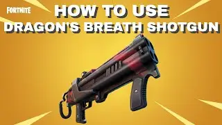 HOW TO USE the *NEW* Dragon's Breath Shotgun in Fortnite - Fortnite Dragon's Breath Shotgun Guide