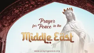 Prayer for Peace in the Middle East &bull; February 3, 2026