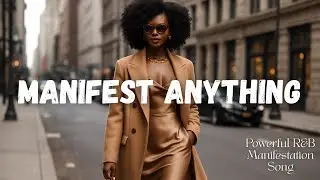 Everything&rsquo;s Already Mine | R&B Affirmations/Manifestation Song for Claiming What&rsquo;s Meant for You