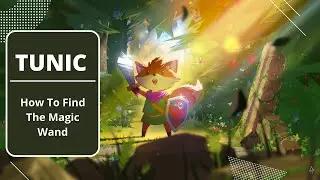 TUNIC - How To Find The Magic Wand