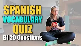 Spanish Vocabulary Quiz B1 20 questions