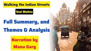 Walking the Indian Streets by Ved Mehta Full Summary and Analysis in Hindi | Travel Writings 