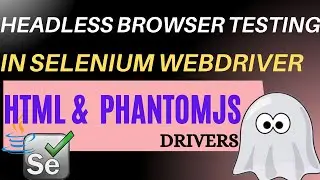 Selenium Headless Browser Testing || How to configure HtmlUnit Driver and PhantomJS Driver Selenium