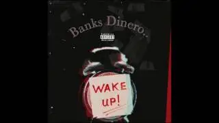 Banks Dinero Wake Up ( Prod. VyruzBeatz)