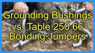 Grounding Bushings vs. Table 250.66 Bonding Jumpers