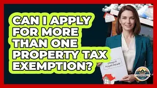 Can I Apply For More Than One Property Tax Exemption?