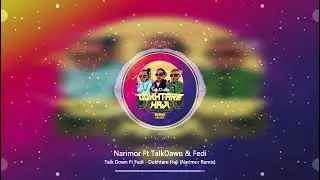 Talk Down Ft Fedi - Dokhtare Haji (Narimor Remix)