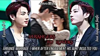 Arrange marriage | When after engagement his aunt insulted you But | Jungkookff | Ep # 4