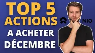LES 5 MEILLEURES ACTIONS A ACHETER (DECEMBRE 2020)