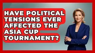 Have Political Tensions Ever Affected The Asia Cup Tournament? - Go-To Cricket Guide