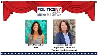 PoliticsNY with Skye: Behind the Curtain with Jennifer DeSena, Supervisor-elect, North Hempstead