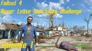 Fallout 4 Never Leave Sanctuary Challenge episode #1