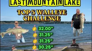 Monster Walleye Battle at Last Mountain Lake!!!  Top 5 Challenge!!