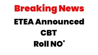 Breaking News: Etea announced CBT Roll number slip #etea2025 #etea