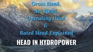 What is Gross head, Net head, Operating head and Rated Head in Hydropower?