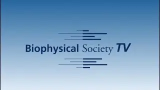 Biophysical Society TV - Episode 3