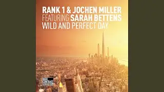Wild and Perfect Day (feat. Sarah Bettens) (Extended Mix)